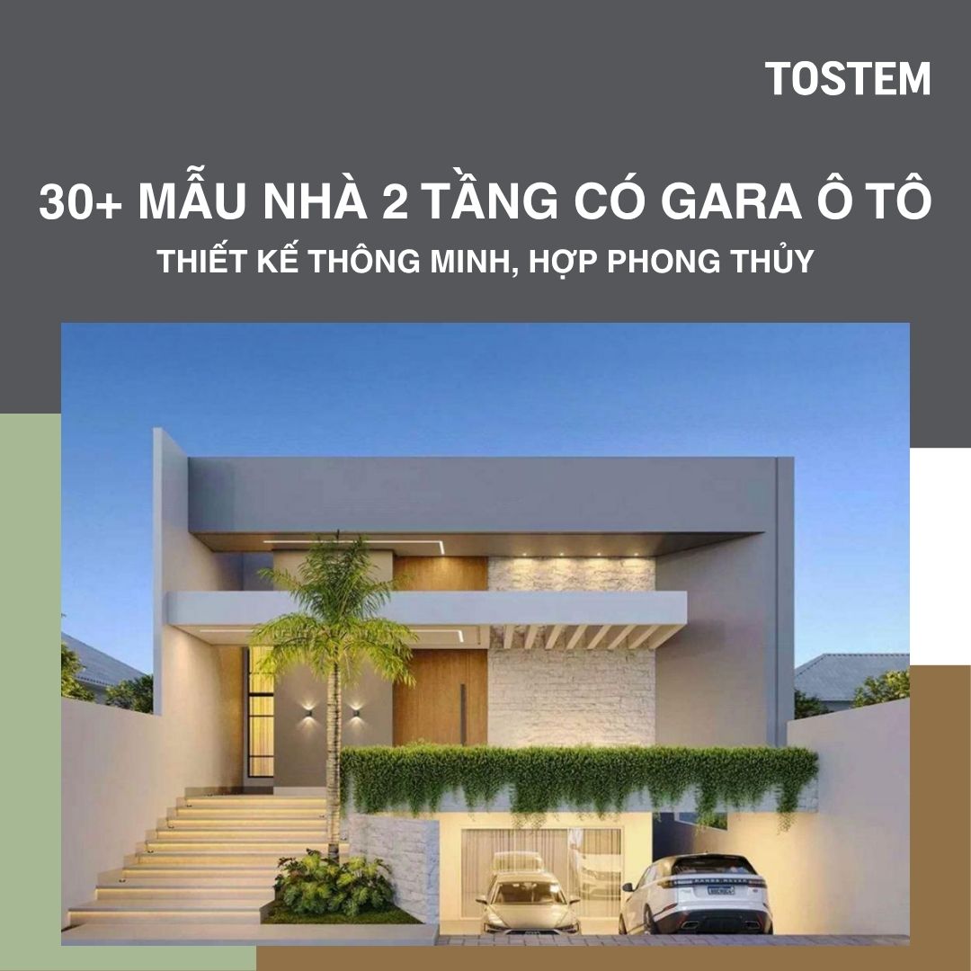 30+ mẫu nhà 2 tầng có gara ô tô thiết kế thông minh, hợp phong thủy