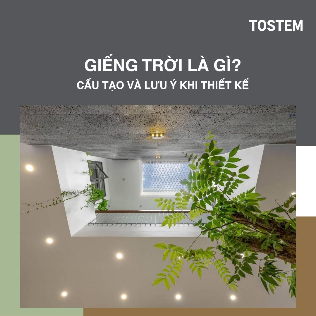 Giếng trời là gì? Cấu tạo & Lưu ý thiết kế hợp phong thủy