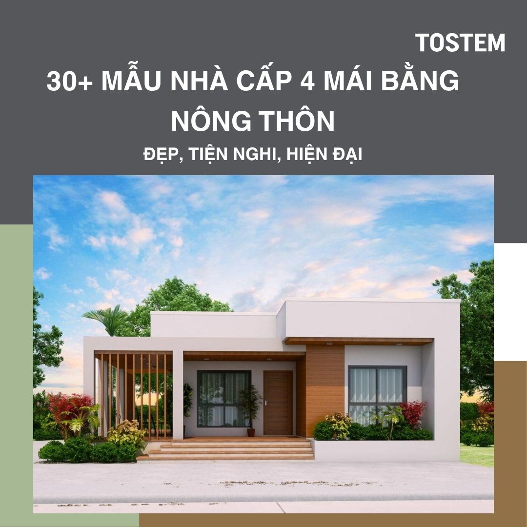 30+ mẫu nhà cấp 4 mái bằng nông thôn đẹp, sang trọng và tiện nghi