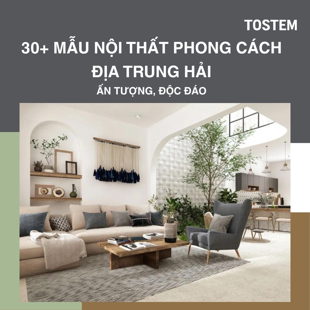 20+ mẫu nội thất mang đậm phong cách thiết kế Địa Trung Hải