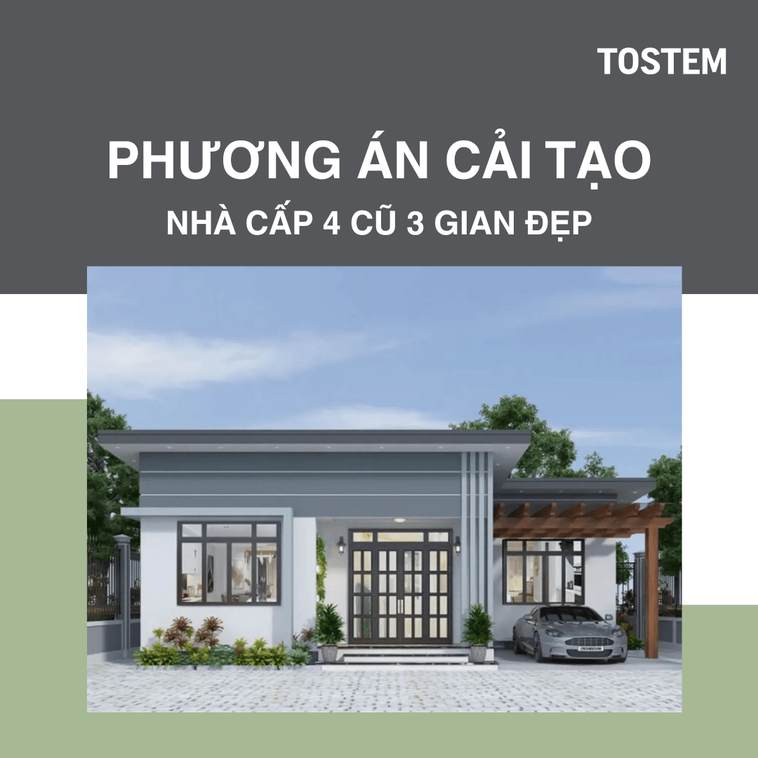 Các phương án cải tạo nhà cấp 4 cũ 3 gian đẹp hiện đại và tiết kiệm chi phí