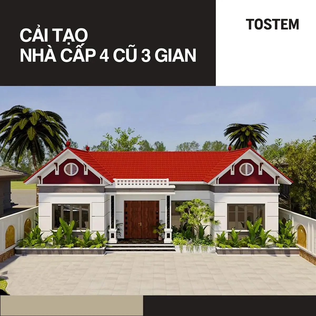 Các phương án cải tạo nhà cấp 4 cũ 3 gian đẹp hiện đại và tiết kiệm chi phí