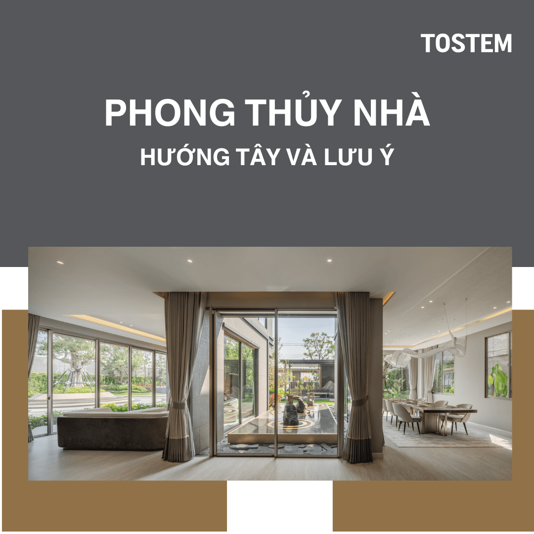 Phong thủy nhà hướng Tây và lưu ý để thu hút tài lộc