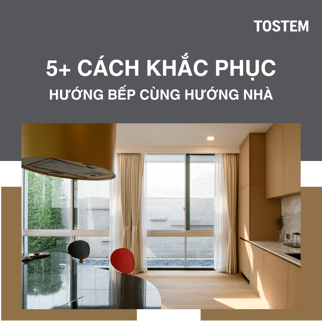 5+ cách khắc phục hướng bếp cùng hướng nhà hợp phong thuỷ