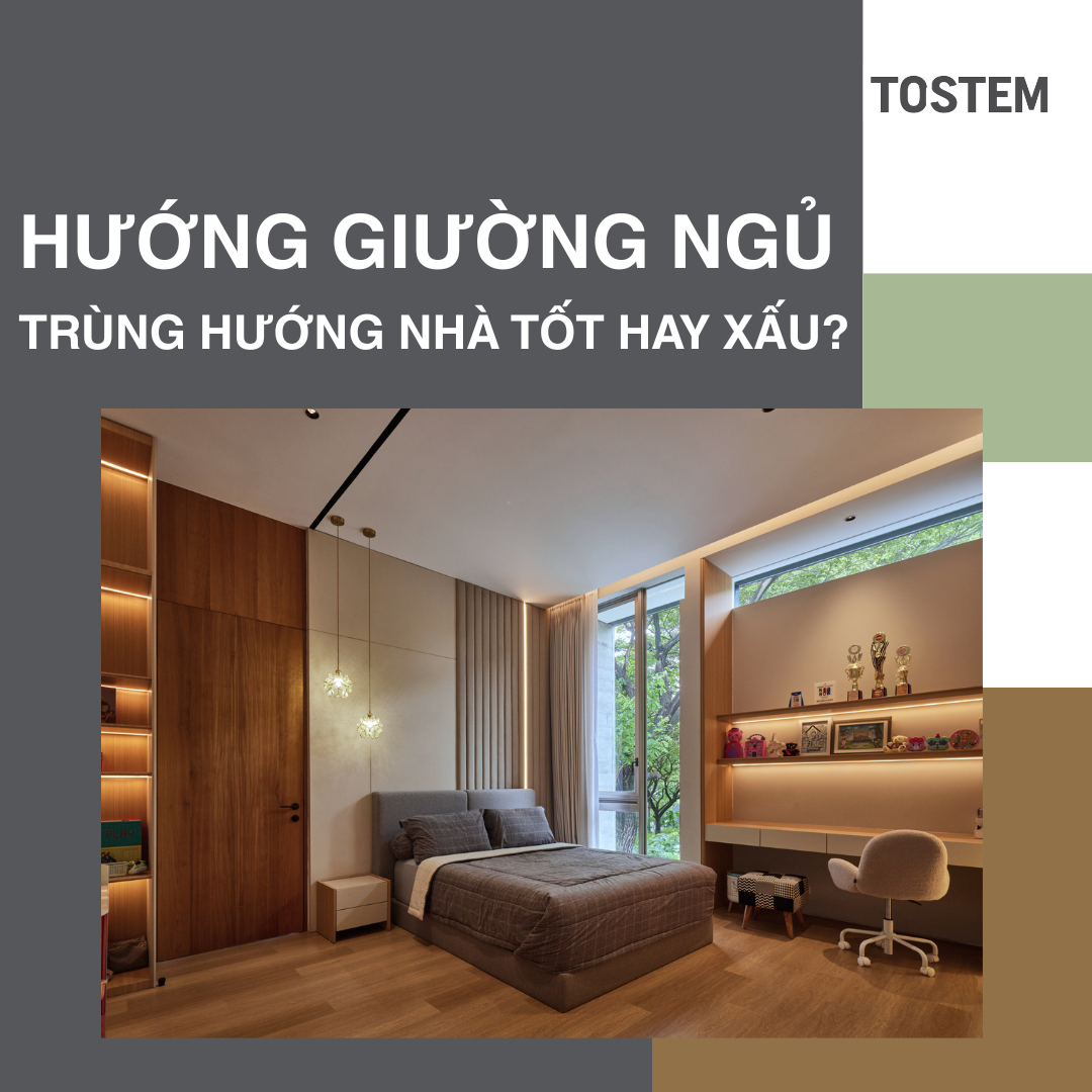 Hướng giường ngủ trùng hướng nhà là tốt hay xấu? Nguyên tắc kê giường hợp phong thuỷ