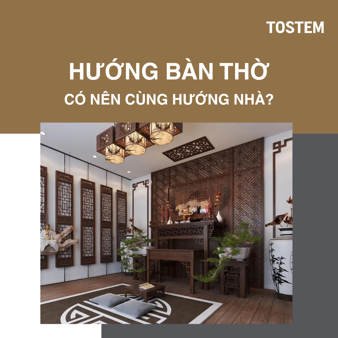 Hướng bàn thờ có nên cùng hướng nhà? Cách xác định hướng bàn thờ hợp phong thuỷ