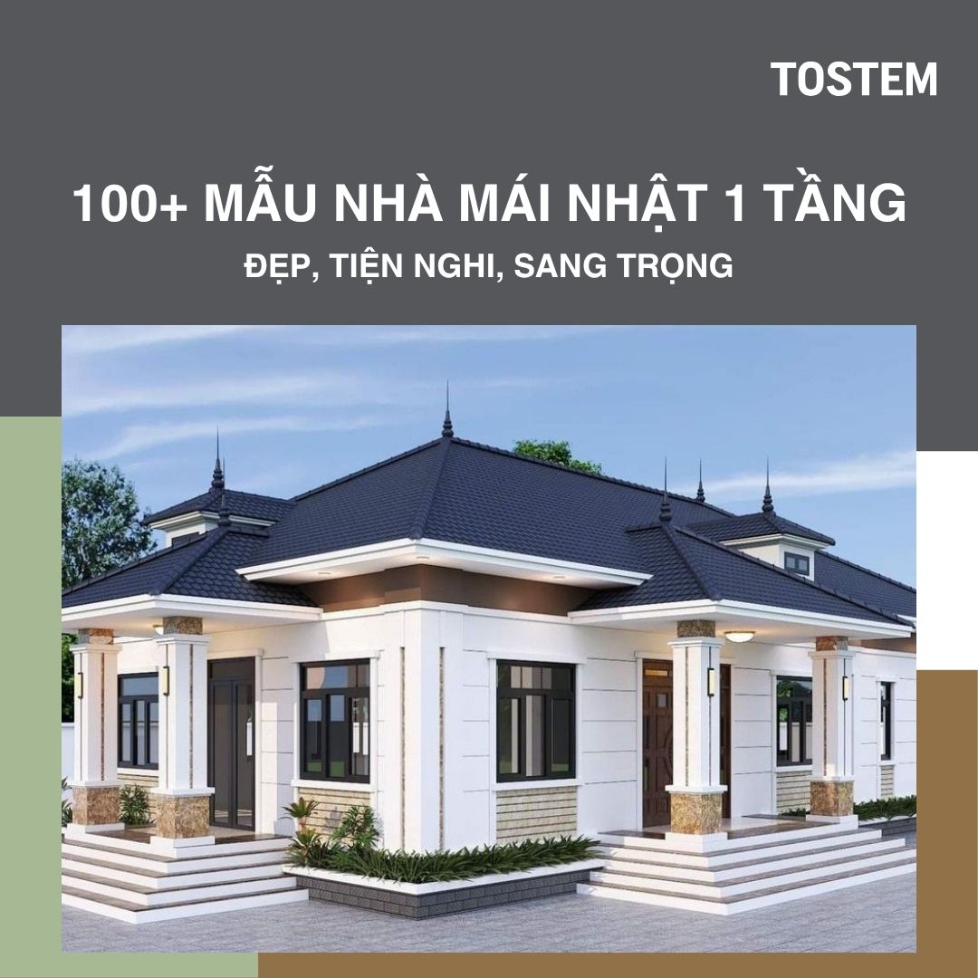 100+ mẫu nhà mái Nhật 1 tầng đẹp, sang trọng và tiện nghi