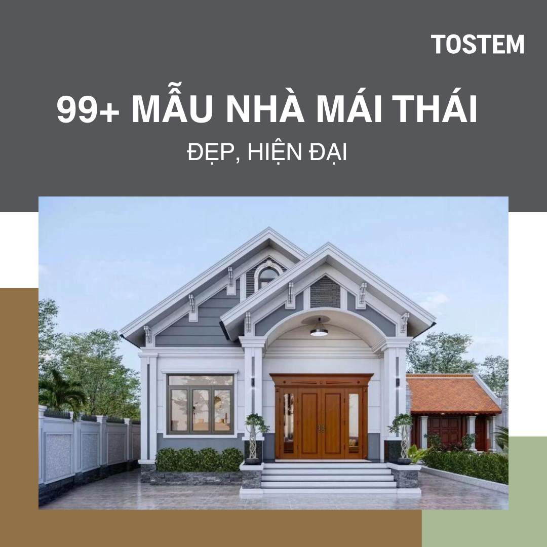 99+ Mẫu nhà mái Thái đẹp, hiện đại, xu hướng thiết kế 2026