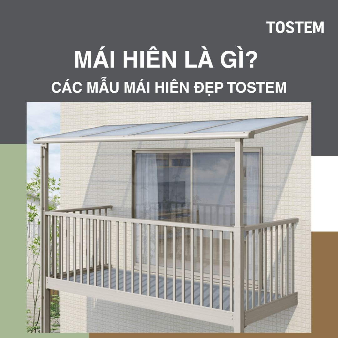 Mái hiên là gì? Các mẫu mái hiên đẹp TOSTEM