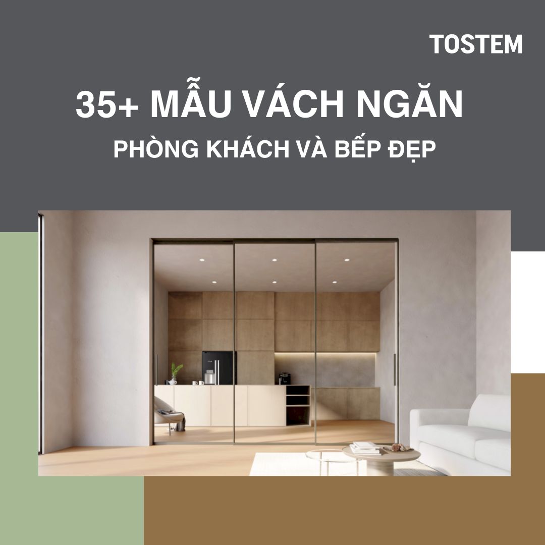 35+ Mẫu vách ngăn phòng khách và bếp đẹp, cao cấp, tối ưu công năng 2026