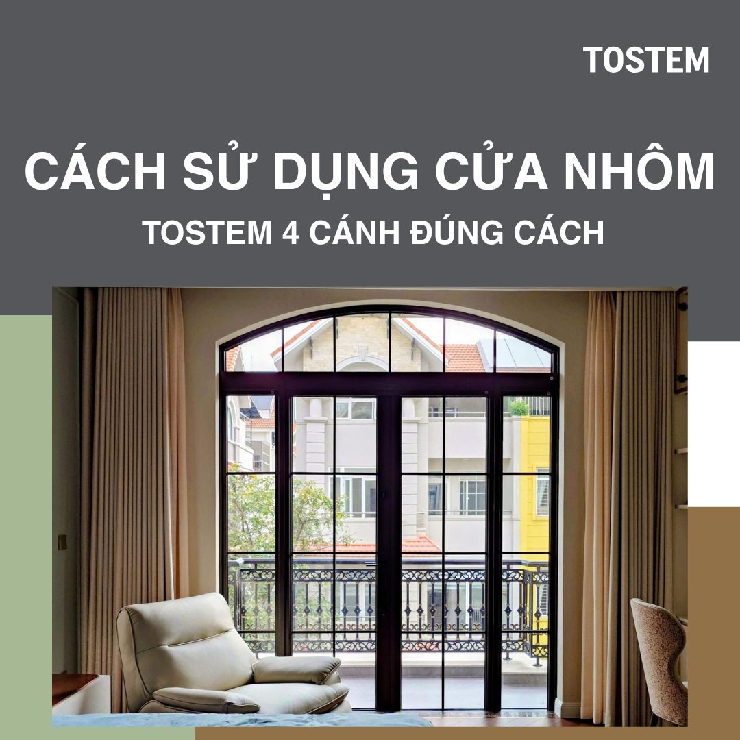 Hướng dẫn sử dụng cửa nhôm TOSTEM 4 cánh đúng cách