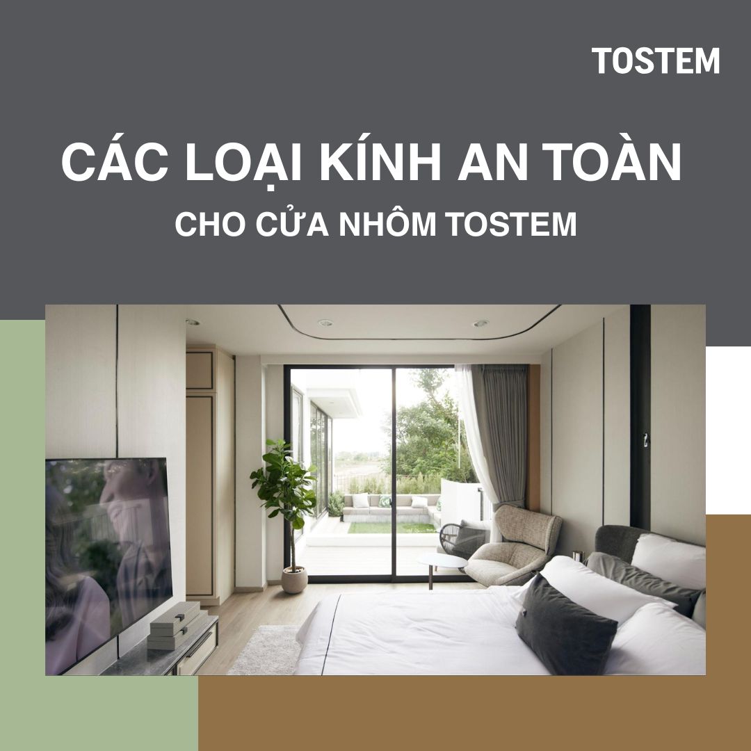 Các loại kính an toàn cho cửa nhôm TOSTEM