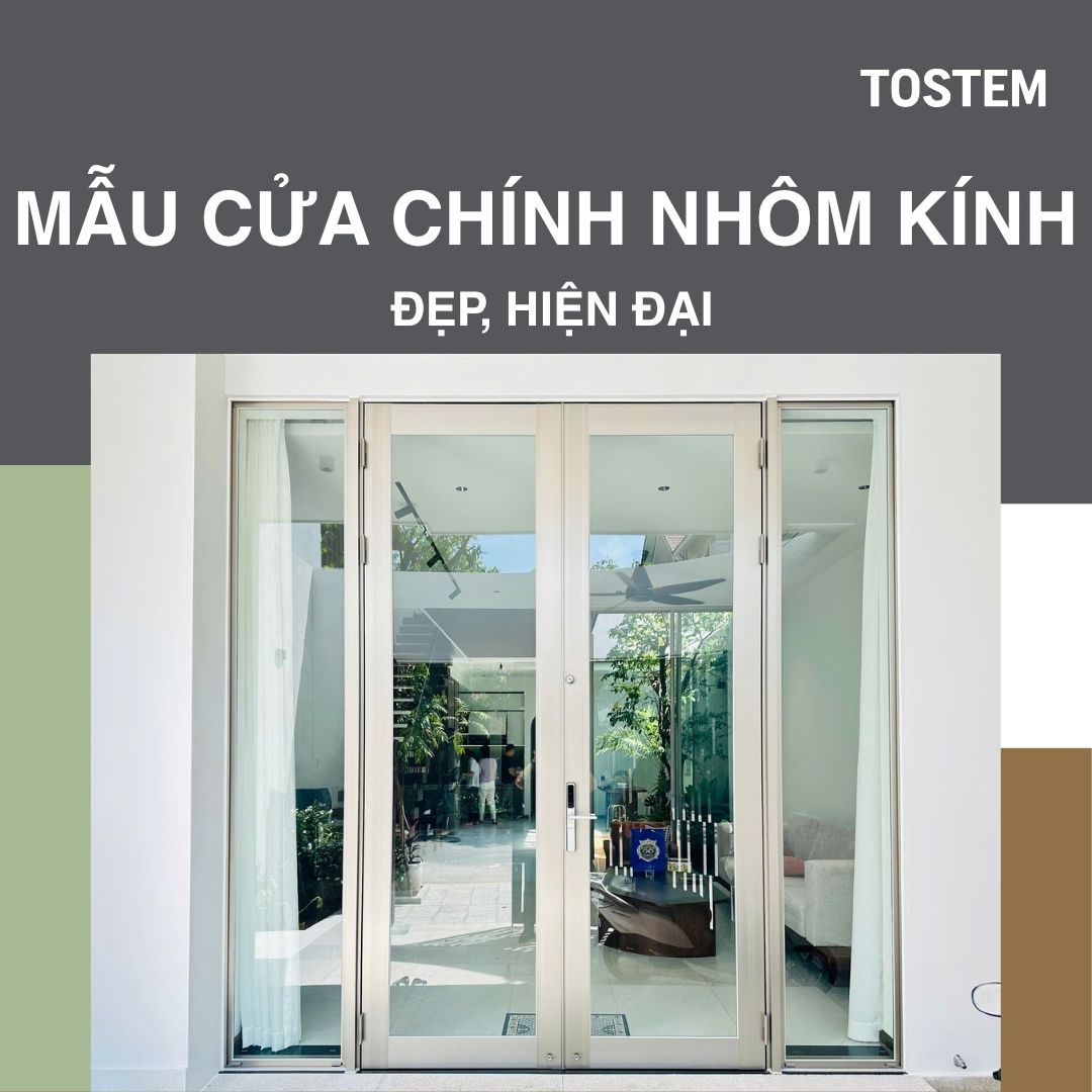 20+ mẫu cửa chính nhôm kính đẹp, hiện đại hiện nay
