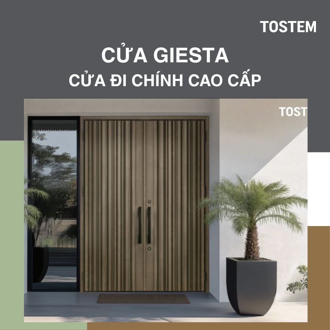 Cửa đi chính GIESTA cao cấp, bền đẹp | TOSTEM Việt Nam