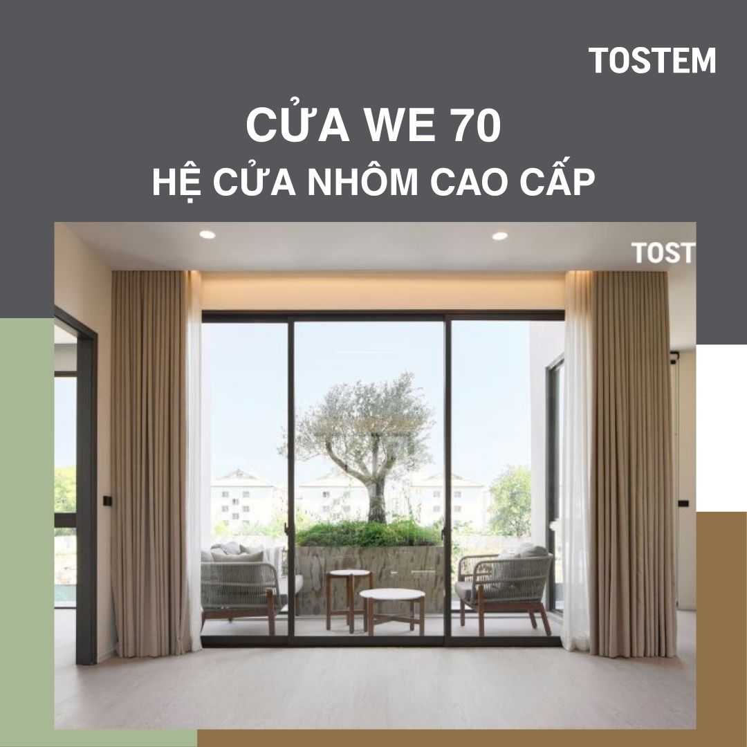 Hệ cửa nhôm cao cấp WE 70 | TOSTEM
