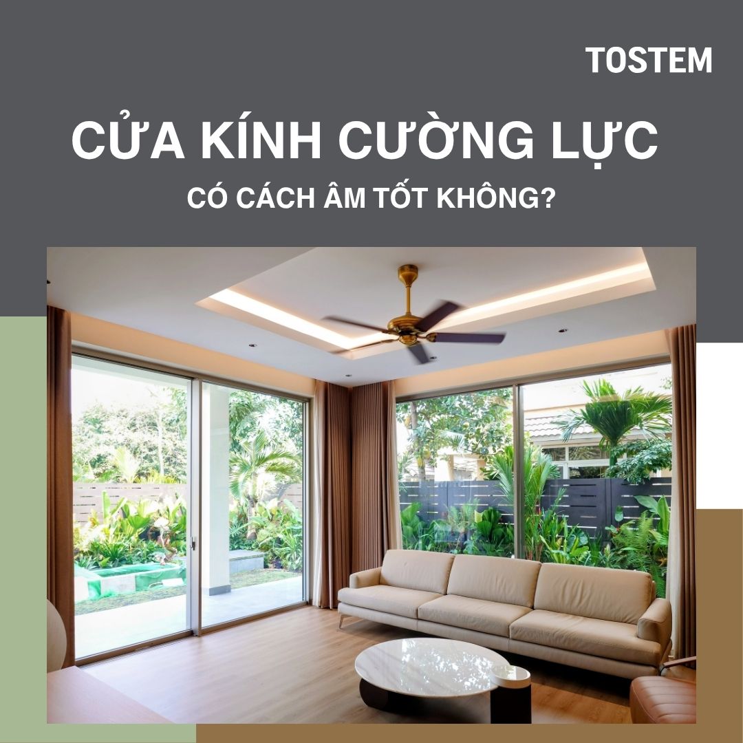 Cửa kính cường lực có cách âm tốt không? Giải đáp của chuyên gia