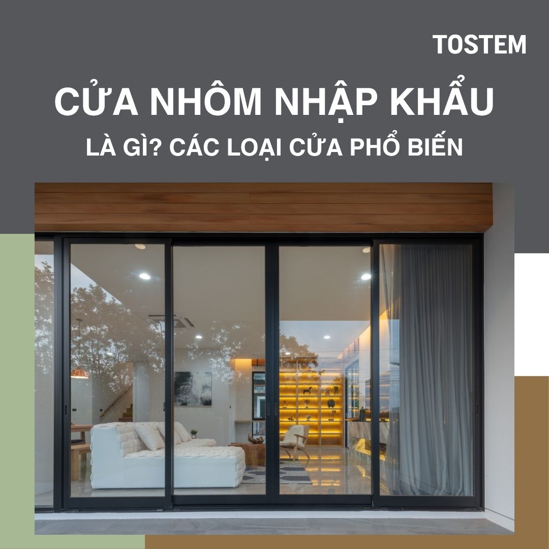 Cửa nhôm nhập khẩu là gì? Sự khác biệt giữa cửa nhôm nhập khẩu gia công và đồng bộ