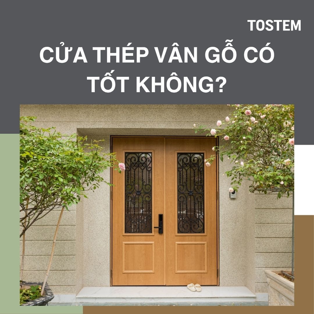 Cửa thép vân gỗ có tốt không? Giải đáp chi tiết từ chuyên gia