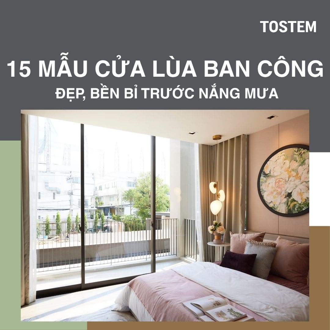 15 mẫu cửa lùa ban công đẹp, hiện đại, bền bỉ trước nắng mưa