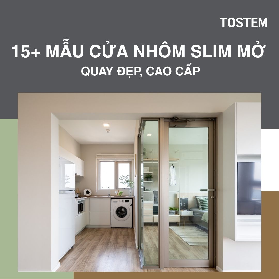 15+ mẫu cửa nhôm slim mở quay đẹp, cao cấp và báo giá chi tiết
